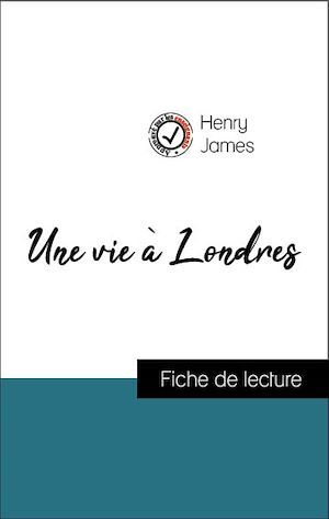 ebook cover of Analyse de l'oeuvre : Une vie à Londres (résumé et fiche de lecture plébiscités par les enseignants sur fichedelecture.fr), by Henry James