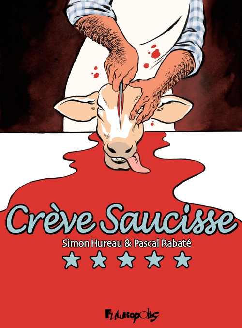 Couverture ebook de Crève saucisse, de Simon Hureau, Pascal Rabaté