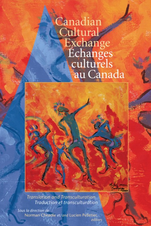 ebook cover of Canadian Cultural Exchange / Échanges culturels au Canada, by Lucien Pelletier, Norman Cheadle