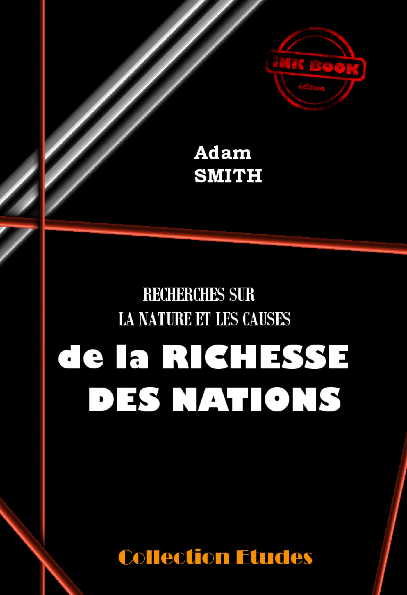 Couverture ebook de Recherche sur la nature et les causes de la Richesses des Nations, de Adam Smith