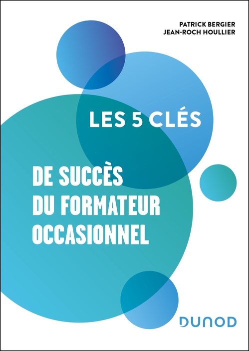 Couverture ebook de Les 5 clés de succès du formateur occasionnel, de Patrick Bergier, Jean-Roch Houllier