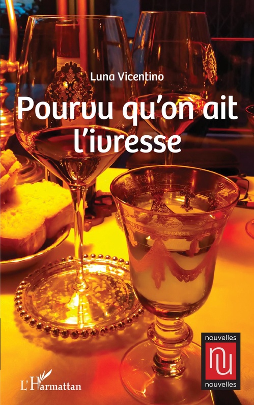 Couverture ebook de Pourvu qu'on ait l'ivresse, de Luna Vicentino
