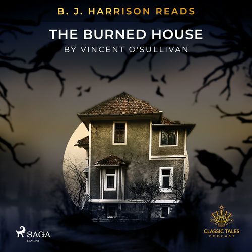 Couverture audiobook de B. J. Harrison Reads The Burned House, de Vincent O'Sullivan
