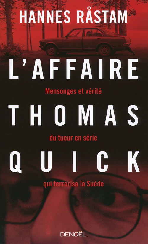 Couverture ebook de L'Affaire Thomas Quick. Mensonges et vérité du tueur en série qui terrorisa la Suède, de Hannes Rastam, Lucas Messmer
