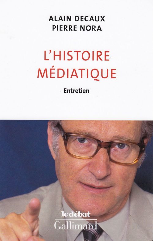 Couverture ebook de L'histoire médiatique. Entretien, de Alain Decaux, Pierre Nora