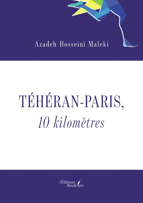 Couverture ebook de Téhéran - Paris, 10 kilomètres, de Hosseini Maleki Azadeh