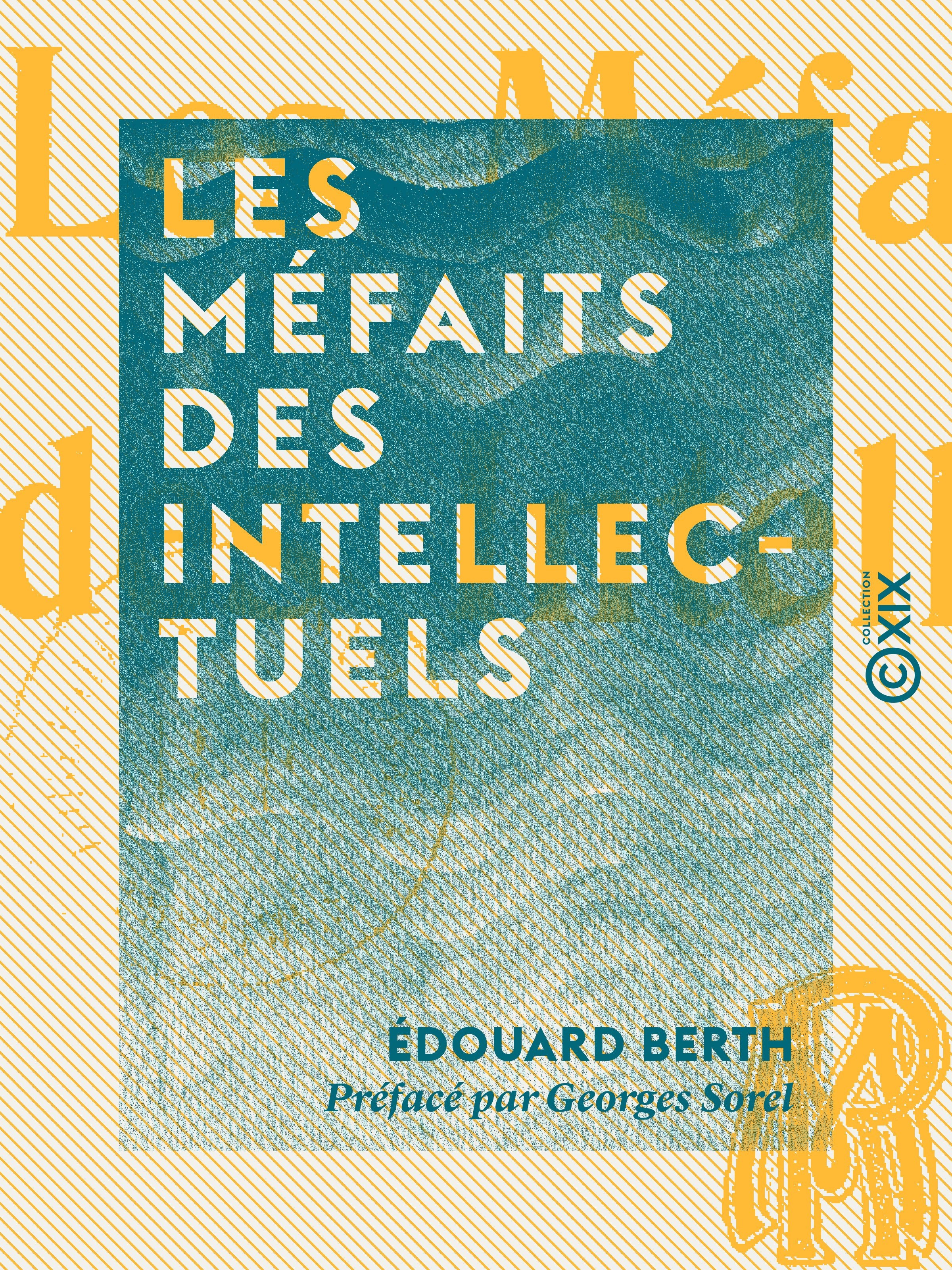 ebook cover of Les Méfaits des intellectuels, by Edouard Berth, Georges Sorel