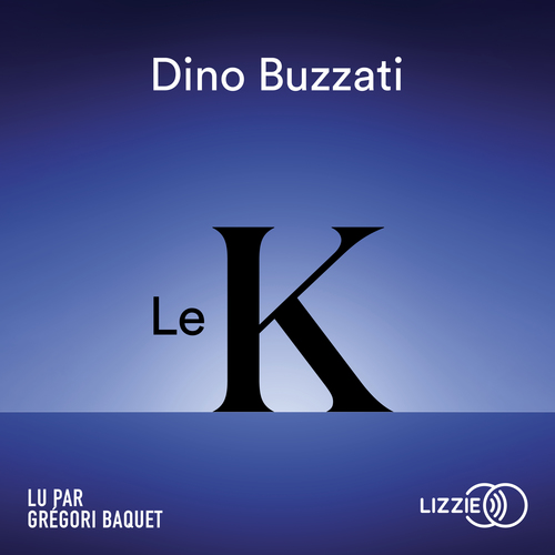audiobook cover of Le K, by Dino Buzzati