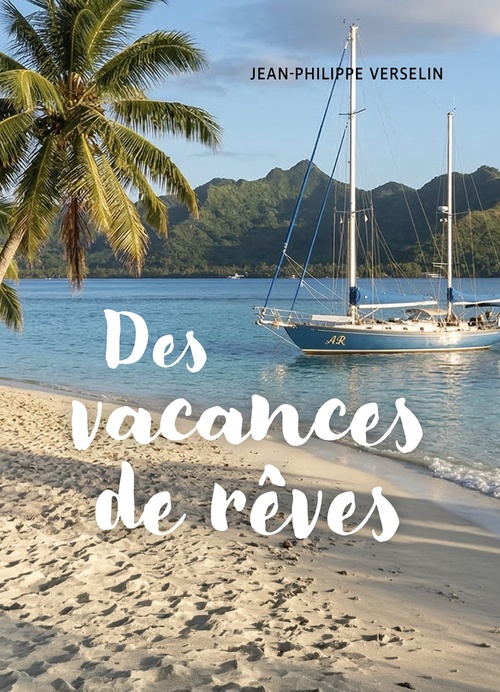 ebook cover of Des vacances de rêves, by Jean-Philippe Verselin