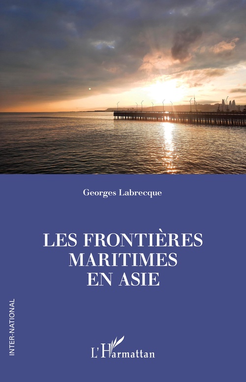 Couverture ebook de Les frontières maritimes en Asie, de Georges Labrecque