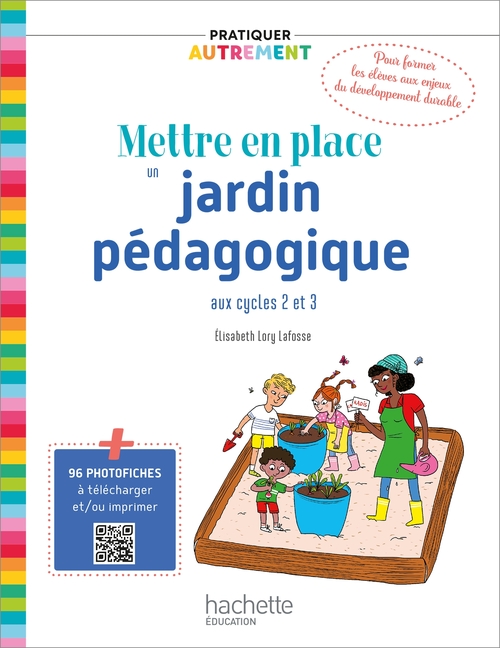 ebook cover of Pratiquer autrement - Mettre en place un jardin pédagogique aux cycles 2 et 3 ePub FXL - Ed. 2021, by Elizabeth Lory Lafosse