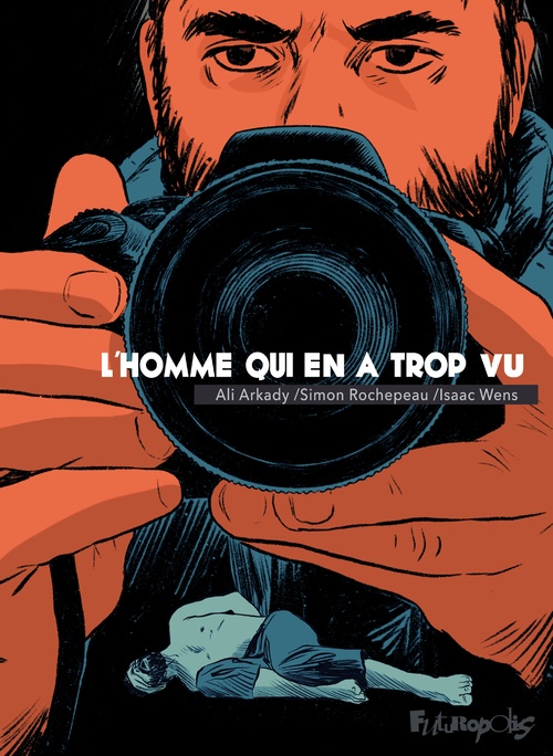 Couverture ebook de Lhomme qui en a trop vu, de Ali Arkady, Simon Rochepeau, Isaac Wens