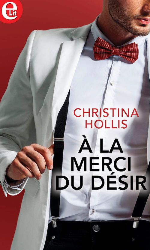 Couverture ebook de A la merci du désir, de Christina Hollis