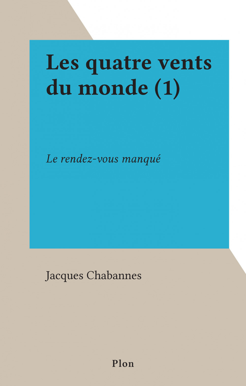 Couverture ebook de Les quatre vents du monde (1), de Jacques Chabannes