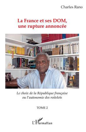 Couverture ebook de La France et ses DOM, une rupture annoncée, de Charles Rano