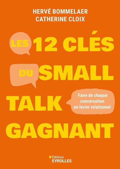 ebook cover of Les 12 clés du small talk gagnant, by Hervé Bommelaer, Catherine Cloix