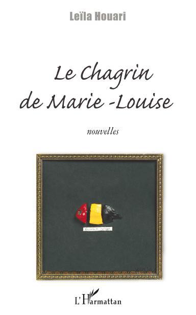 Couverture ebook de Le chagrin de Marie-Louise, de Leïla Houari