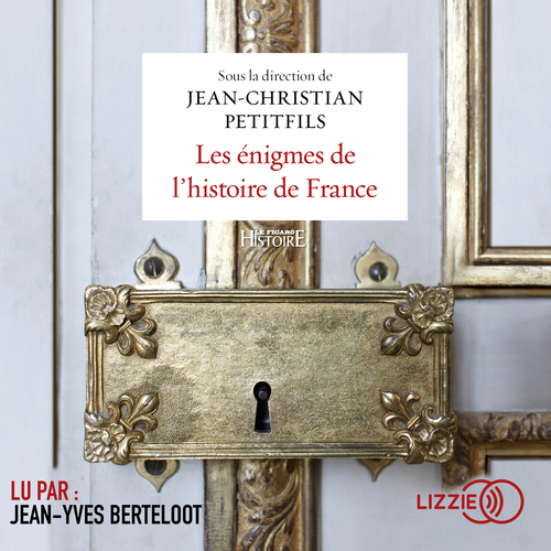 audiobook cover of Les énigmes de l'histoire de France, by Collectif, Jean-Christian Petitfils