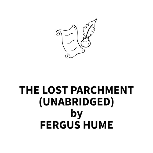 Couverture audiobook de The Lost Parchment (UNABRIDGED), de Fergus Hume