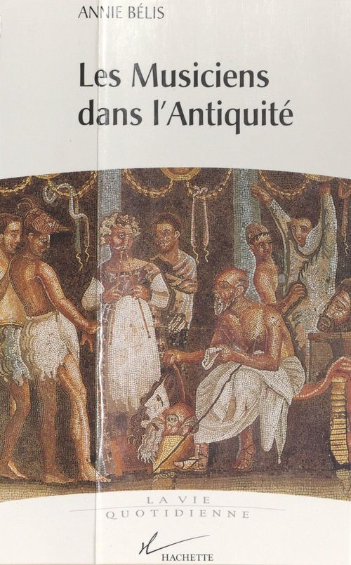 Couverture ebook de Les musiciens dans l'Antiquité, de Annie Belis