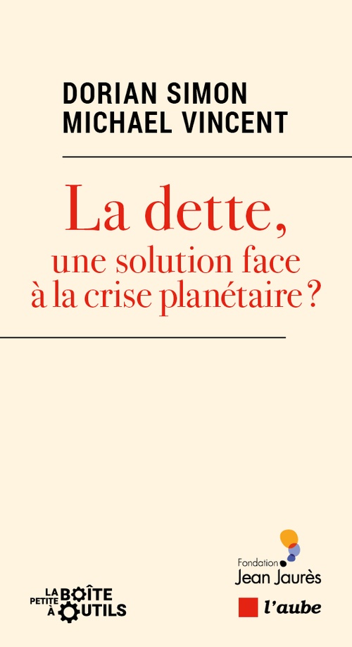 Couverture ebook de La dette, une solution face à la crise planétaire ?, de Dorian Simon, Michael Vincent