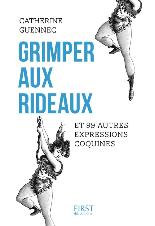 Couverture ebook de Grimper aux rideaux et 99 autres expressions coquines, de Catherine Guennec