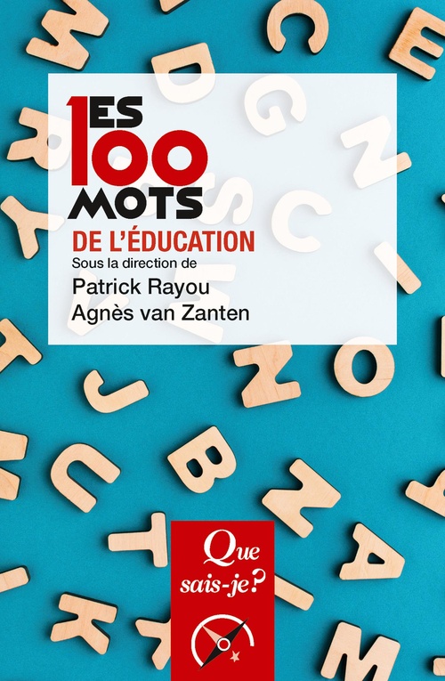 ebook cover of Les 100 mots de l'éducation, by Patrick Rayou, Agnès Van Zanten