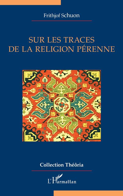 Couverture ebook de Sur les traces de la religion pérenne, de Frithjof Schuon
