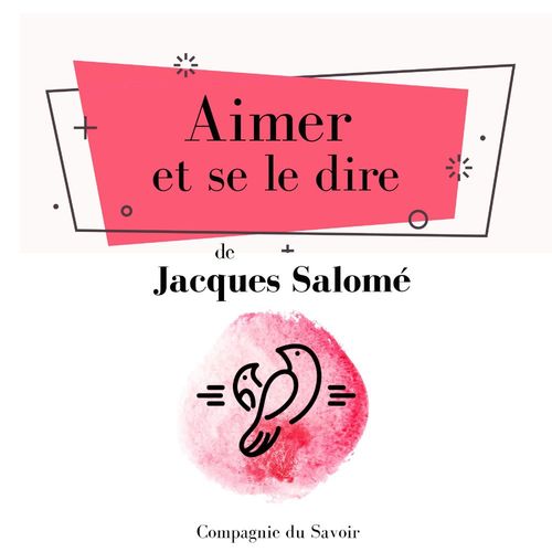 Couverture audiobook de Aimer et se le dire, de Jacques Salomé