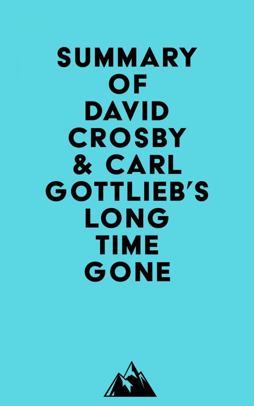 ebook cover of Summary of David Crosby & Carl Gottlieb's Long Time Gone, by Everest Media