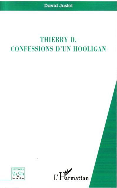 ebook cover of Thierry D. confessions d'un hooligan, by David Justet