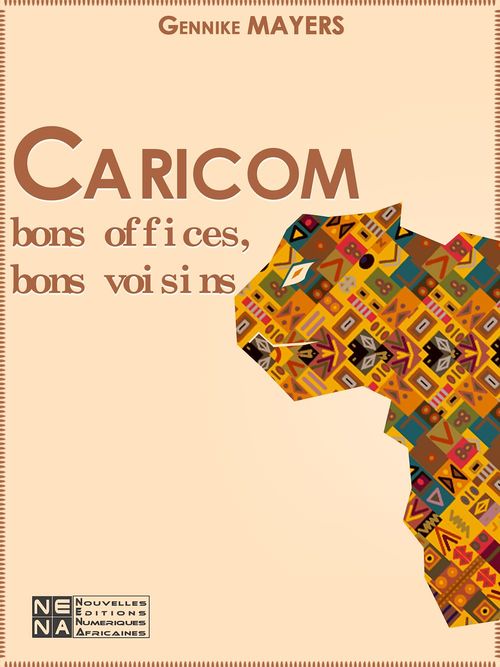 Couverture ebook de Caricom : bons offices, bons voisins, de Gennike Mayers