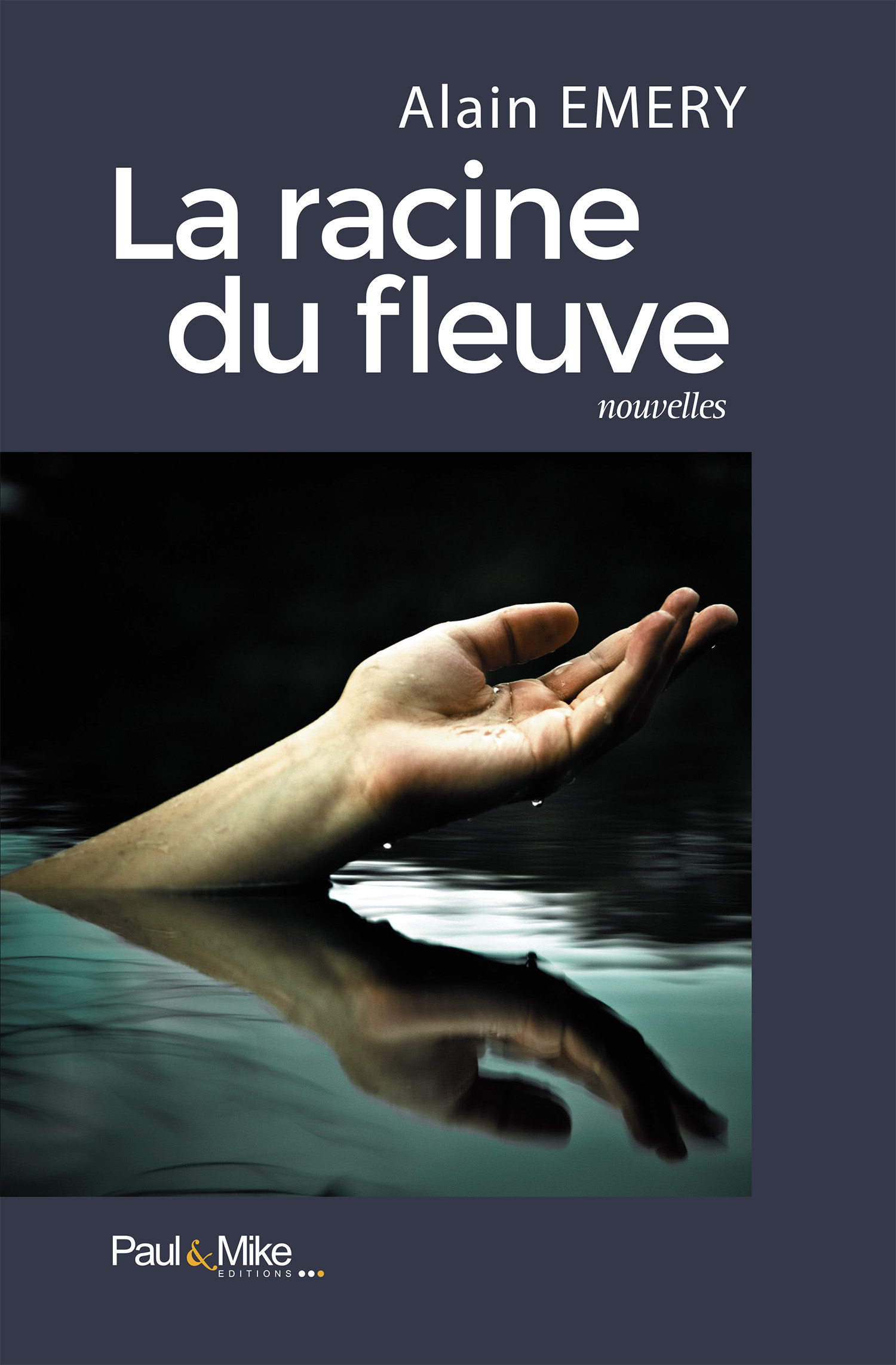 Couverture ebook de La racine du fleuve, de Alain Emery