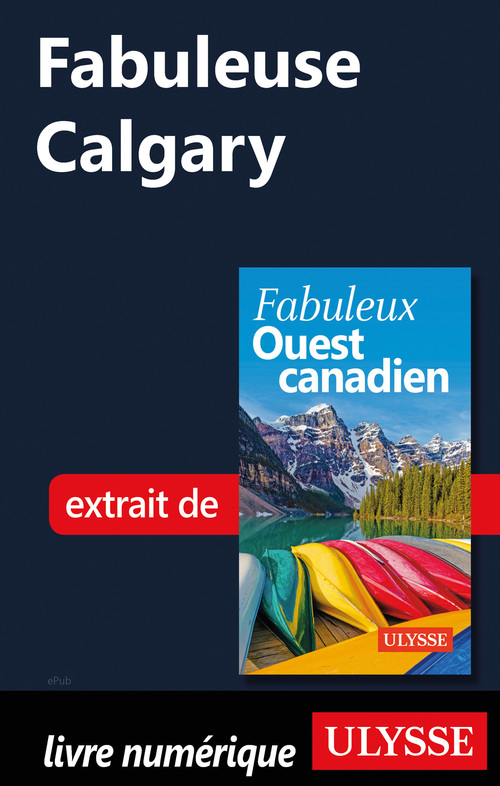 Couverture ebook de Fabuleuse Calgary, de Annie Gilbert
