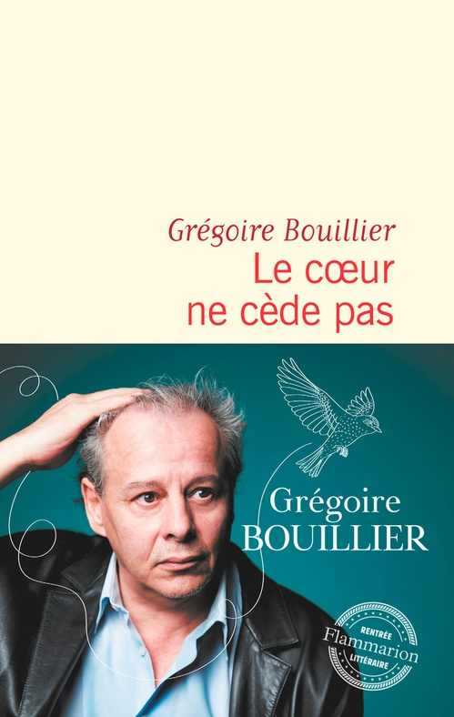 ebook cover of Le coeur ne cède pas, by Grégoire Bouillier