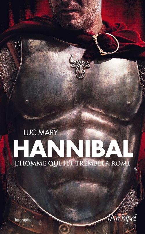 ebook cover of Hannibal - L'homme qui fit trembler Rome, by Luc Mary