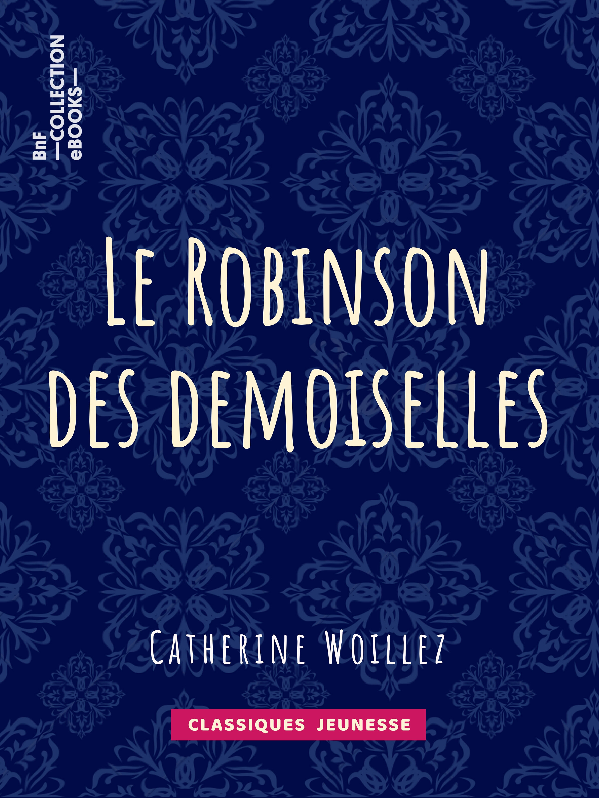 Couverture ebook de Le Robinson des demoiselles, de Catherine Woillez