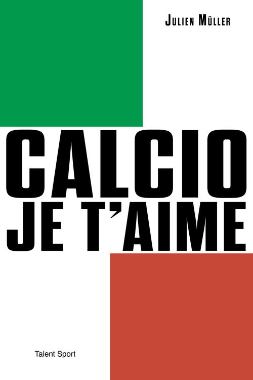 ebook cover of Calcio, je t'aime, by Julien Müller