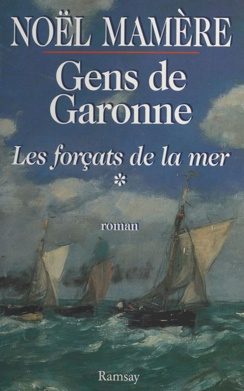 ebook cover of Gens de Garonne (1) : Les Forçats de la mer, by Noël Mamère