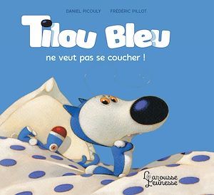 Couverture ebook de Tilou Bleu ne veut pas se coucher, de Daniel Picouly