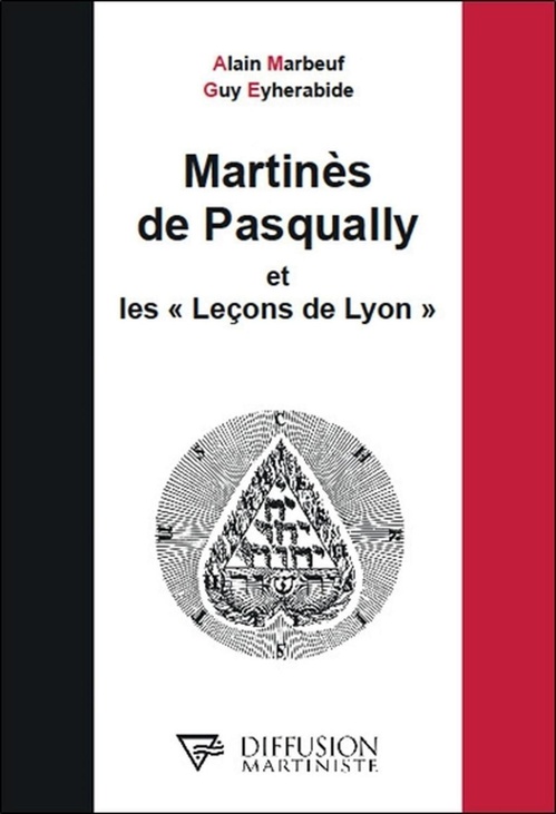 Couverture ebook de Martinès de Pasqually et les Leçons de Lyon, de Alain Marbeuf, Guy Eyherabide
