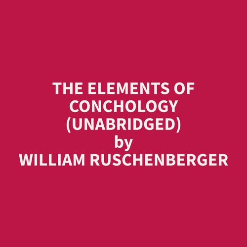 Couverture audiobook de The Elements of Conchology (Unabridged), de William  Ruschenberger