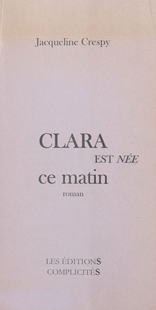 Couverture ebook de Clara est née ce matin, de Crespy Jacqueline