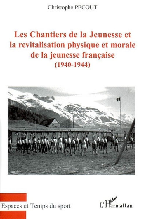 ebook cover of Les Chantiers de la Jeunesse et la revitalisation physique et morale de la jeunesse française (1940-1944), by Christophe Pecout