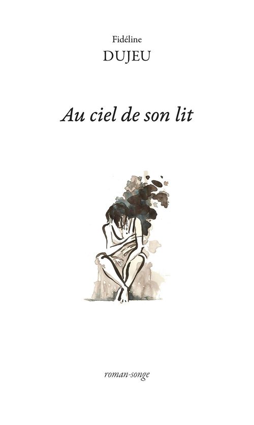 Couverture ebook de Au ciel de son lit, de Fidéline Dujeu