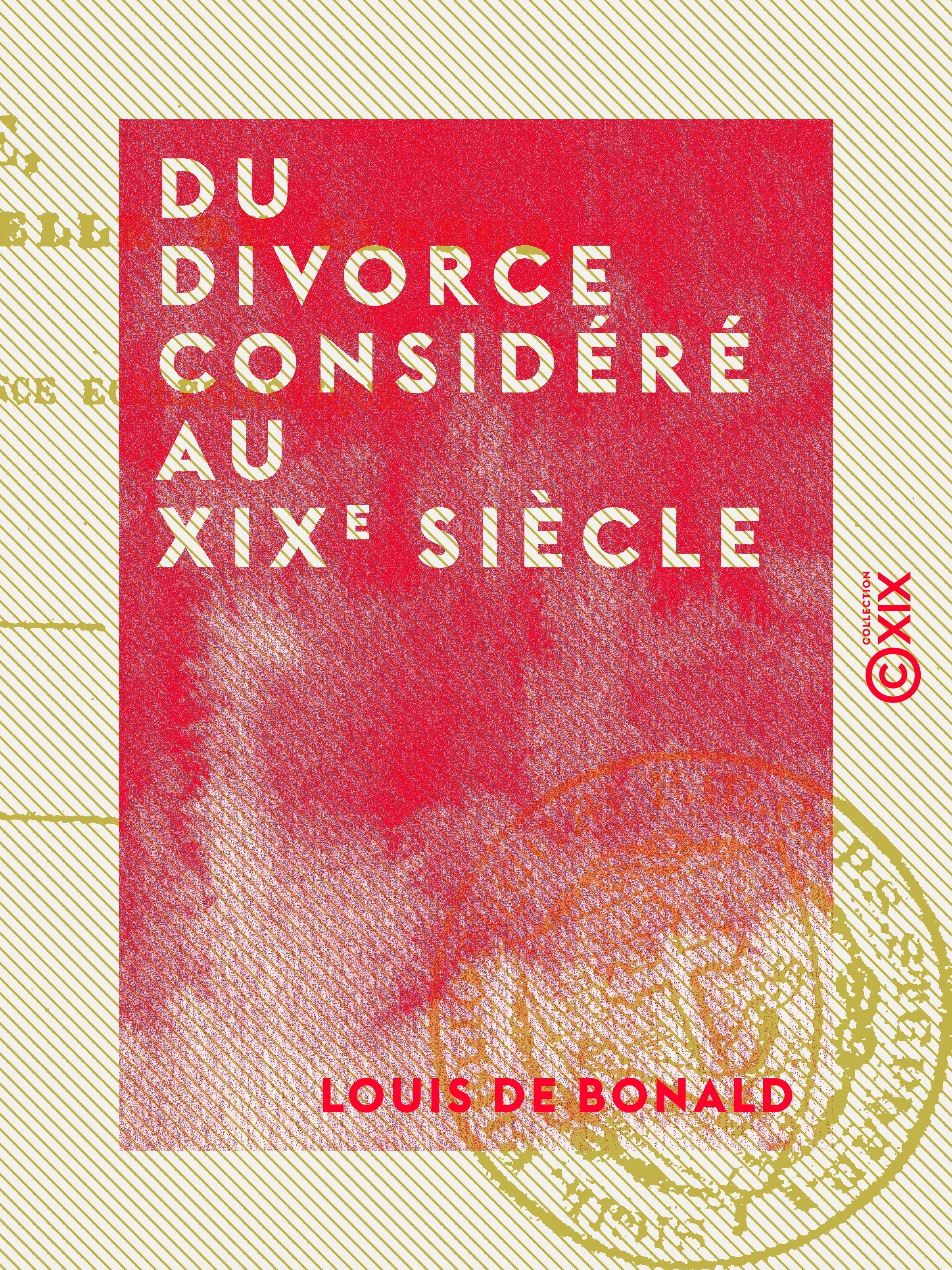 ebook cover of Du divorce considéré au XIXe siècle - Et autres textes, by Jacques-Paul Migne, Louis De Bonald