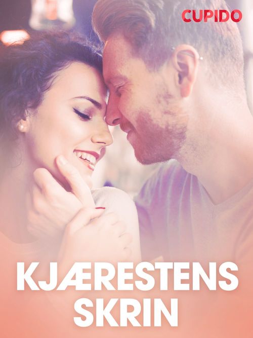 ebook cover of Kjærestens skrin - erotiske noveller, by Cupido
