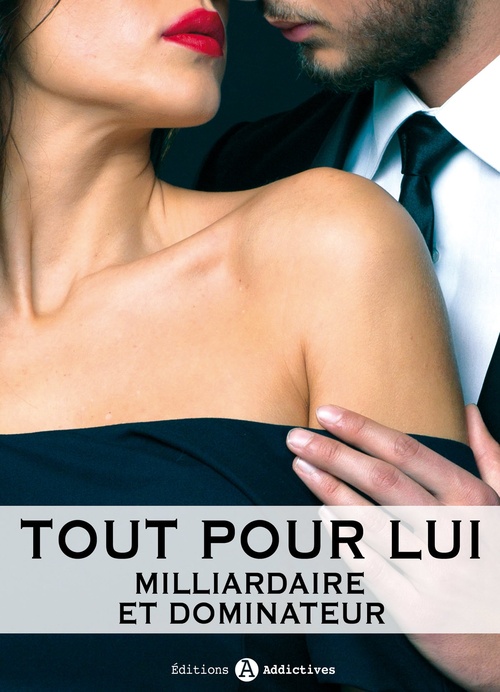 ebook cover of Tout pour lui - 10 (Milliardaire et dominateur), by Megan Harold
