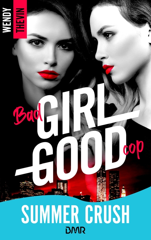Couverture ebook de Bad girl Good cop, de Wendy Thévin