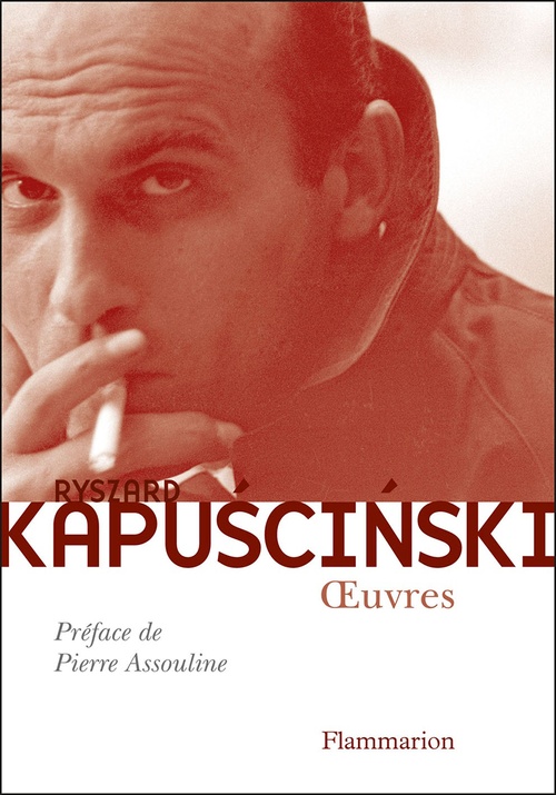 ebook cover of OEuvres : Le Bush à la polonaise (extraits inédits). D´une guerre l´autre. La Guerre du foot (extraits). Le Négus. Le Shah. Imperium. Ébène. Mes Voyages avec Hérodote, by Ryszard Kapuscinski